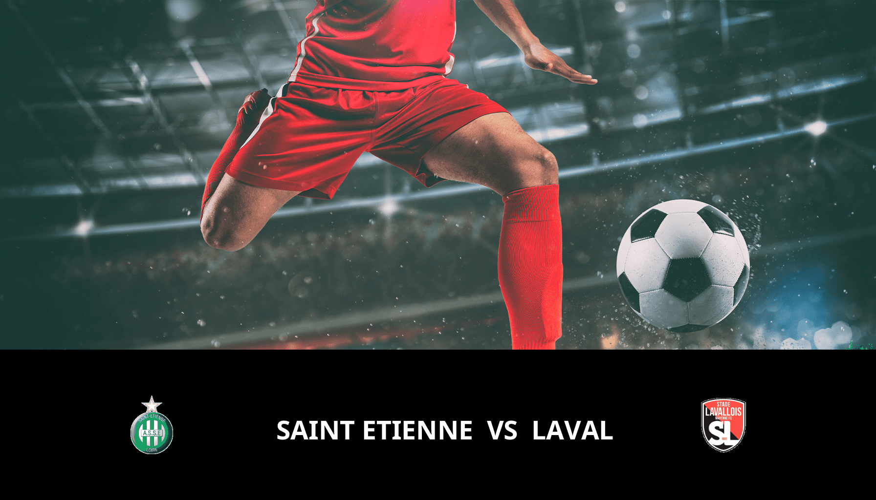 Pronostic Saint Etienne VS Laval du 13/01/2024 Analyse de la rencontre